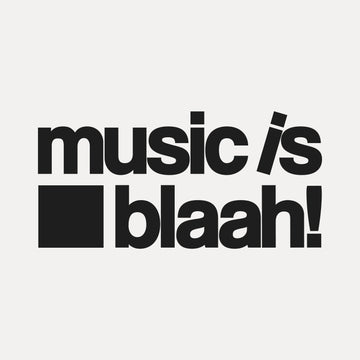 Music is Blaah!