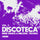 DISCOTECA Vol. 3 - Indie Dance & Melodic Techno