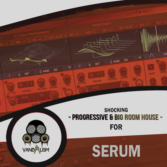 Shocking Progressive & Big Room House For Serum